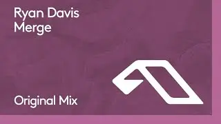 Ryan Davis - Merge