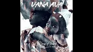 Mary Anibal - Vana Ava (Official Lyric Video)