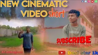 NEW CINEMATIC VIDEO new cinematic Dabugaon Desi star 1k subscribe me...