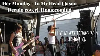 Hey Monday - In My Head (Jason Derulo cover)/Homecoming Live at Warped Tour 2010 Pomona, CA