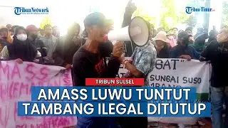 Amukan Masyarakat Aliran Sungai Suso Geruduk Kantor DPRD Luwu, Tuntut Tambang Ilegal Ditutup