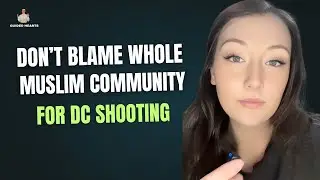 AMERICAN REVERT SAYS NOT TO BLAME WHOLE MUSLIM COMMUNITY FOR DC INCIDENT !