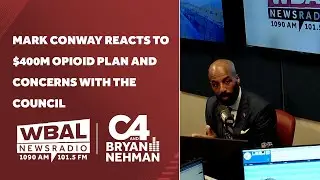 Mark Conway Reacts to $400M Opioid Plan and Concerns with the Council