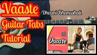 Vaaste-Dhvani Bhanushali Guitar tabs Tutorial
