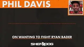 Phil Davis on Needing to Defeat Ryan Bader