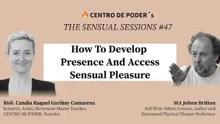#46 How to develop presence and access sensual pleasure &mdash; John Britton