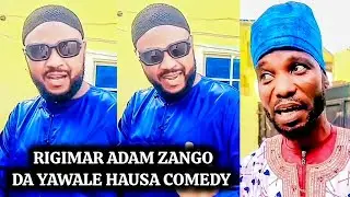 😂Rigimar Adam A Zango da Yawale Dan Kurma Musha Dariya