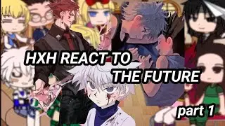 ||HXH REACT TO THE FUTURE||PART 1||HUNTERXHUNTER||HXH||ANIME||GACHA||REKI-CHAN||ENJOY||