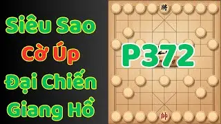[Cờ Úp] Siêu Sao Cờ Úp Đại Chiến Giang Hồ P372