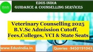 Veterinary Counselling 2025 NEET | B.V.Sc Admission Cutoff, Fees, Top Colleges, VCI & State Seats