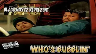 BLACK NOYZZ REPRESZENT - WHO'S BUBBLIN' (FULL ALBUM) (1997)