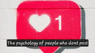 The psychology of people who dont post
