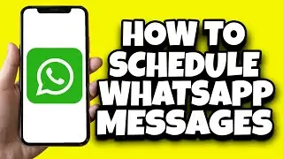 Как запланировать сообщения в WhatsApp (2023)