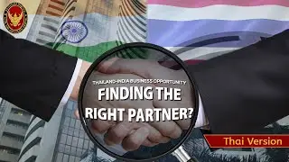 Thailand-India Business Opportunity - Episode 3: Finding the Right Partner? | [Thai Version]