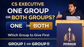 CS Executive: One Group or Both Groups? | Which Group to Give First &ndash; Group I or Group II