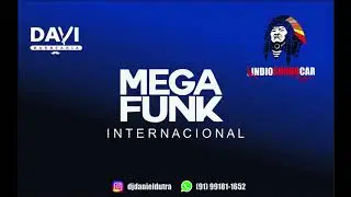 MEGAFUNK - INTERNACIONAL 5.0 ( Dj Daniel Dutra) 2021