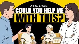 Office English You Must Know (Beginner Friendly Conversations)