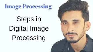 Fundamental Steps in Digital Image Processing -2(Hindi Urdu)