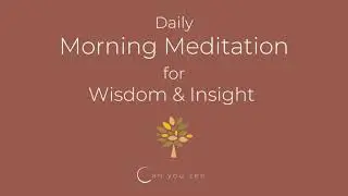 5 Minute Daily Morning Meditation for Wisdom