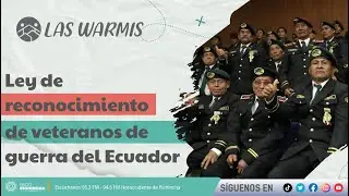 Las Warmis I Ley de reconocimiento de veteranos de guerra del Ecuador