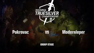 [RU] Pokrovac vs Modernleper | Insomnia57 - Truesilver Championship | Group Stage