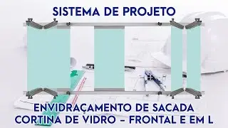 Projeto de Sacada - Cortina de Vidro - Frontal e em L