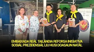 Embaixada Reál Tailándia Reforsa Inisiativa Sosiál Prezidensiál Liuhusi Doasaun Natál Nian