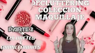 DECLUTTERING COLECCION DE MAQUILLAJE PARTE 2