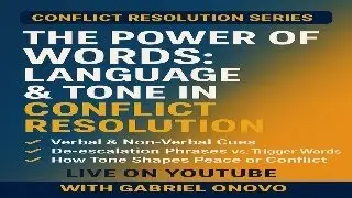 The Power of Words: Language & Tone in Conflict Resolution
