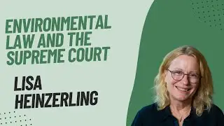 Lisa Heinzerling on Environmental Law and the Supreme Court| S2E17 Free Range Podcast
