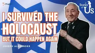 Joseph Alexander: I Survived the Holocaust but It Could Happen Again | Stories of Us