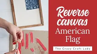 Reverse Canvas American Flag - a Patriotic Dollar Store Craft