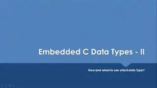 Embedded C Data types - II