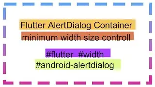 Flutter AlertDialog Container minimum width size controll