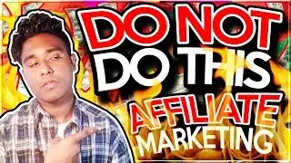 Affiliate Marketing Mistakes To AVOID