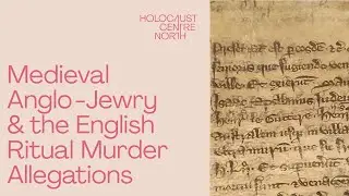 Medieval Anglo-Jewry & the English Ritual Murder Allegations