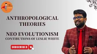 Leslie White #Neoevolutionism | #AnthropologicalTheories| #anthropologyoptional  for UPSC/PCS
