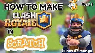 Как создать CLASH ROYALE на SCRATCH (часть 1)