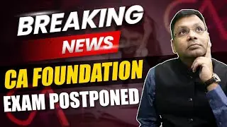 CA Foundation Exam Postponed | Important Announcement by ICAI