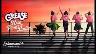Grease: Rise of the Pink Ladies (2023) FULL MOVIE HD | Comedy, Musical | Full Episode