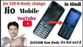 jio f-320-Bbody Change | jio f-220-B original Body Price | f 320 सीख लो बॉडी कैसे लगाते हैं | Jio Mo