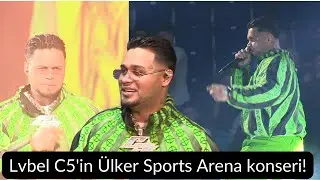 LVBEL C5'İN ÜLKER SPORTS ARENA KONSERİ #lvbelc5