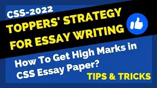 Toppers' Strategy To Get High Marks in CSS Essay |Tips & Tricks |How to get good marks in CSS Essay?