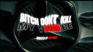 Blair The Captain - Bitch Don&rsquo;t Kill My Vibe (Official Video) 