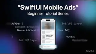 SwiftUI Mobile Ads Tutorial - SwiftUI Beginner Tutorial Series #swiftui