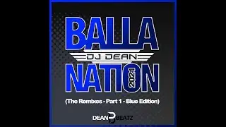 DJ Dean - Balla Nation (Lars Dezibel Remix)