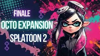 《 Splatoon 2 》Octo Expansion: Finale