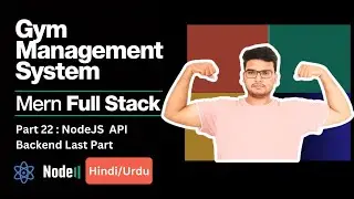 Node JS Backend Last Part - Part 22 | Gym Management System in MERN Full Stack