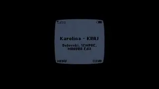 KAROLINA - KRAJ (DELOVSKI, SEMPRE, MAAURA EDIT)