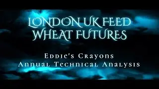 ADMISI  A N N U A L  Technical Analysis LONDON UK FEED WHEAT &ndash; Eddie Tofpik&rsquo;s Crayons 8 January 2026